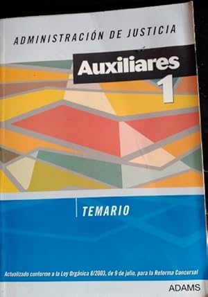 ADMINISTRACION DE JUSTICIA. AUXILIARES 1. TEMARIO.