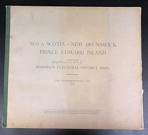 Nova Scotia - New Brunswick - Prince Edward Island. Dominion Electoral Districts According to the...