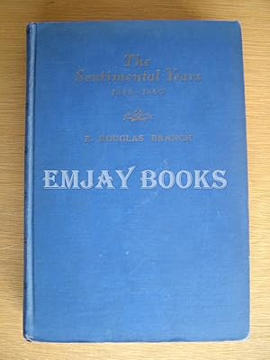 Seller image for The Sentimental Years. 1836-1860. for sale by EmJay Books