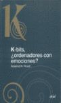 Imagen del vendedor de K-BITS, ORDENADORES CON EMOCIONES? a la venta por CENTRAL LIBRERA REAL FERROL