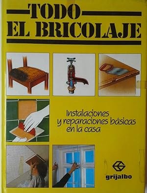 TODO EL BRICOLAJE INSTALACIONES Y REPARACIONES BASICAS EN LA CASA