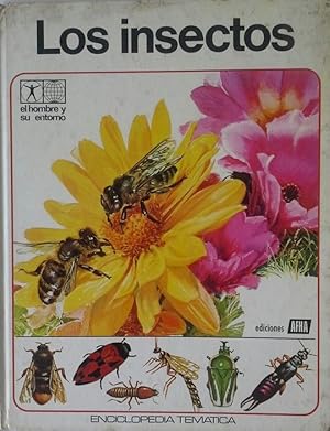 LOS INSECTOS TOMO 6 . EL HOMBRE Y SU ENTORNO ENCICLOPEDIA TEMÁTICA