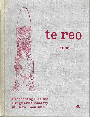 Te Reo. Vol. 6, 1963. Proceedings of the Linguistic Society of New Zealand.