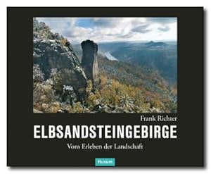 Bild des Verkufers fr Elbsandsteingebirge : Vom Erleben der Landschaft zum Verkauf von AHA-BUCH GmbH