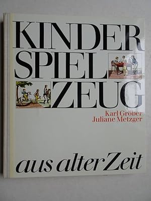 Seller image for Kinderspielzeug aus alter Zeit. for sale by Antiquariaat De Boekenbeurs