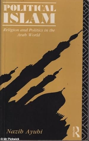 Immagine del venditore per Political Islam: Religion and Politics in the Arab World venduto da Mr Pickwick's Fine Old Books