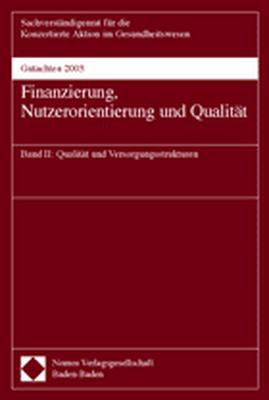 Finanzierung, Nutzerorientierung und Qualität. Sachverständigenrat für die Konzertierte Aktion im...