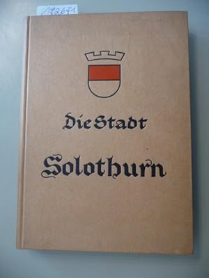 Seller image for Die Stadt Solothurn. Geographisch und kulturhistorisch dargestellt for sale by Gebrauchtbcherlogistik  H.J. Lauterbach