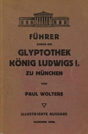 "Führer durch die Glyptothek König Ludwigs I. zu München",