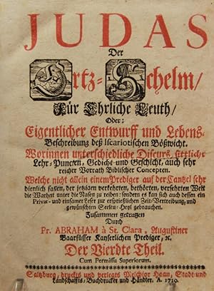 "Judas Der Ertz-Schelm/ für Ehrliche Leuth/ oder: Eigentlicher Entwurf und Lebens-Beschreibung de...