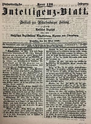 "Intelligenz-Blatt." - Beiblatt zur Aschaffenburger Zeitung, zugleich Amtlicher Anzeiger für die ...