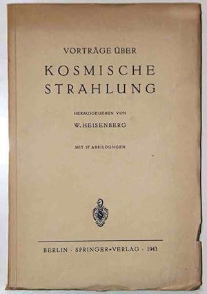 "Vorträge über Kosmische Strahlung". Hrsg. v. Werner Heisenberg,