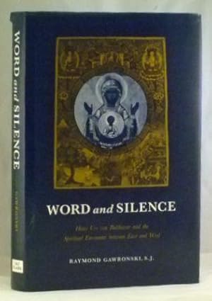 Imagen del vendedor de Word and Silence: Hans Urs von Balthasar and the Spiritual Encounter between East and West a la venta por James Hulme Books