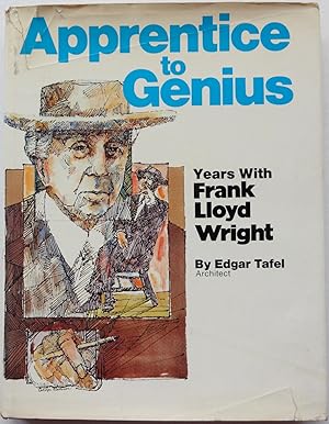 Imagen del vendedor de Apprentice to Genius: Years with Frank Lloyd Wright a la venta por George Ong Books