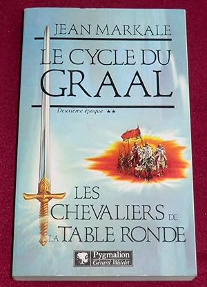 Image du vendeur pour LE CYCLE DU GRAAL - Deuxime poque : LES CHEVALIERS DE LA TABLE RONDE mis en vente par LE BOUQUINISTE