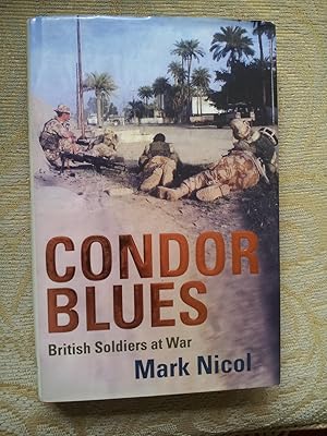 Seller image for CONDOR BLUES - British Soldiers at War for sale by Ron Weld Books