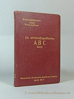 Imagen del vendedor de Wirtschaftspolitisches ABC-Buch des Hansa-Bundes fr Gewerbe, Handel und Industrie. a la venta por Bibliotheca Botanica