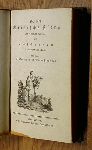 Bild des Verkufers fr Schranks Baiersche Flora [NICHT: Bayerische Flora] zum bequemen Gebrauche als Taschenbuch . zum Verkauf von Antiquariat Lycaste