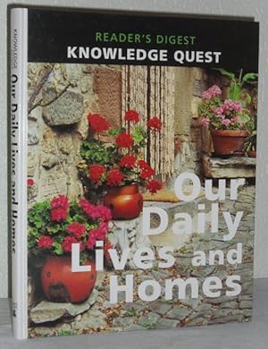 Bild des Verkufers fr Reader's Digest Knowledge Quest - Our Daily Lives and Homes zum Verkauf von Washburn Books