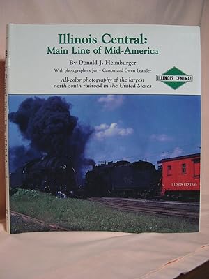 Seller image for ILLINOIS CENTRAL: MAIN LINE IN MID-AMERICA for sale by Robert Gavora, Fine & Rare Books, ABAA