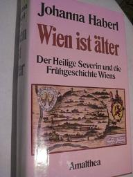 Bild des Verkufers fr Wien ist lter Der Heilige Severin und die Frhgeschichte Wiens zum Verkauf von Alte Bcherwelt