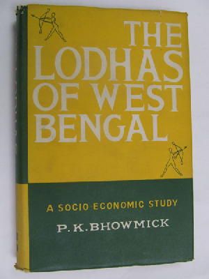 Seller image for The Lodhas of West Bengal, a Socio-Economic Study. with a Foreword by N. K. Bose for sale by Kennys Bookstore