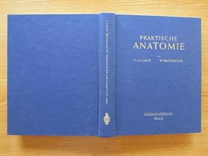 Praktische Anatomie. Ein Lehr- und Hilfsbuch der anatomischen Grundlagen ärztlichen Handelns. Ers...