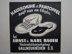 Hausschuhe u. Pantoffel kauft man am billigsten bei Ernst u. Karl Bauer Hausschuherzeugung Gallne...