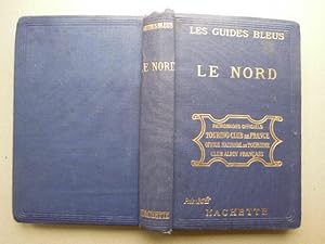 Les Guides Bleus. Le Nord. Picardie, Artois, Flandre.