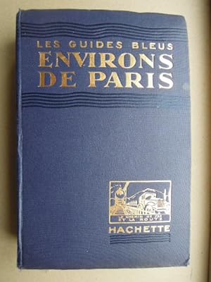 Les Guides Bleus. - Les Environs de Paris.