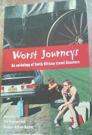 Seller image for Worst Journeys; An anthology of South African travel disasters for sale by Chapter 1