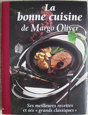 Seller image for La bonne cuisine de Margo Oliver. Ses meilleures recettes et ses "grands classiques". for sale by Librairie les mains dans les poches