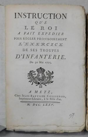 Imagen del vendedor de Instruction que le Roi a fait expdier pour rgler provisoirement l exercise des ses troupes d Infanterie du 30 Mai 1775. Text- und Tafelband. 2 Bnde. a la venta por Antiquariat Martin Barbian & Grund GbR