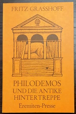 Philodemos und die Antike Hintertreppe. Nr. 190 v. 200 signierten Expl.!