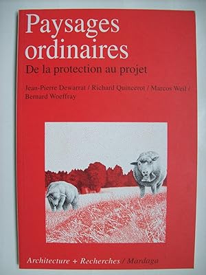 Bild des Verkufers fr Paysages ordinaires, de la protection au projet. zum Verkauf von Philippe Moraux