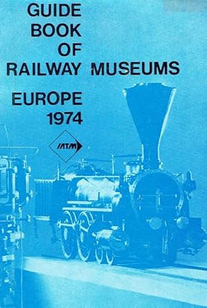 Image du vendeur pour Guide Book of Railway Museums ; Europe 1974. mis en vente par Antiquariat Bernhardt