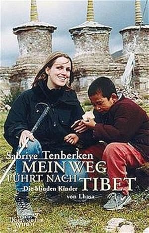 Seller image for Mein Weg fhrt nach Tibet: Die blinden Kinder von Lhasa for sale by ANTIQUARIAT Franke BRUDDENBOOKS