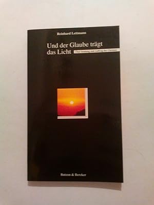 Seller image for Und der Glaube trgt das Licht: ber Sendung und Auftrag der Christen for sale by ANTIQUARIAT Franke BRUDDENBOOKS