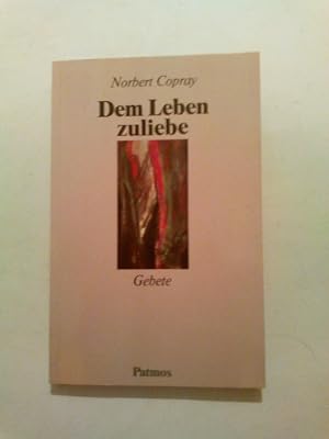 Image du vendeur pour Dem Leben zuliebe : Gebete mis en vente par ANTIQUARIAT Franke BRUDDENBOOKS