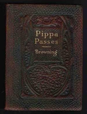 PIPPA PASSES a Drama, 1841