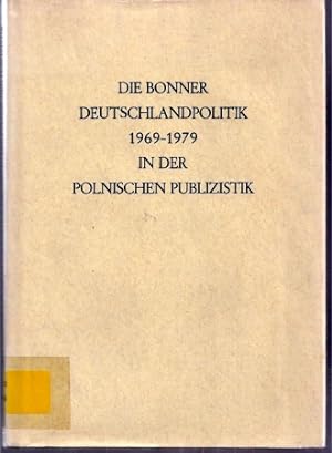 Bild des Verkufers fr Die Bonner Deutschlandpolitik 1969-1979 in der polnischen Publizistik zum Verkauf von Clivia Mueller