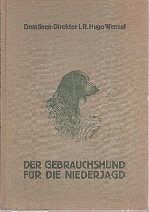 Bild des Verkufers fr Der Gebrauchs-Hund fr die Niederjagd zum Verkauf von Clivia Mueller