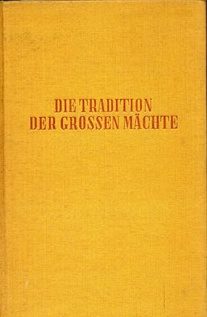 Seller image for Die Tradition der grossen Mchte for sale by Clivia Mueller