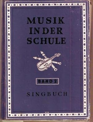 Bild des Verkufers fr Musik in der Schule Band 2: Singbuch 5.-13.Schuljahr zum Verkauf von Clivia Mueller