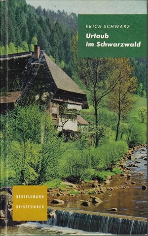 Urlaub im Schwarzwald.Ein Reiseführer