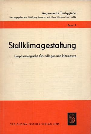 Stallklimagestaltung.Tierphysiologische Grundlagen und Normative