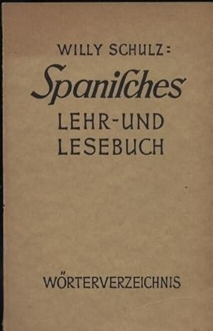 Image du vendeur pour Spanisches Lehr- und Lesebuch: Wrterverzeichnis mis en vente par Clivia Mueller