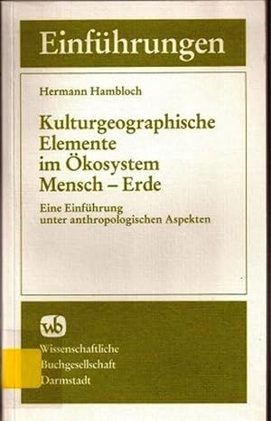 Kulturgeographische Elemente im Ökosystem Mensch - Erde