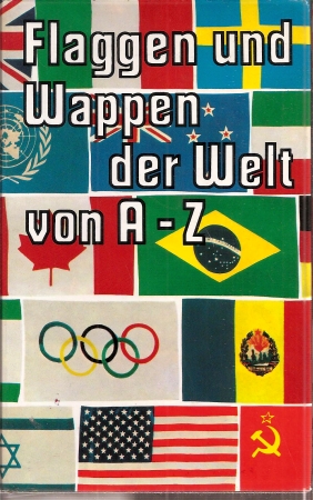 Bild des Verkufers fr Flaggen und Wappen der Welt von A - Z zum Verkauf von Clivia Mueller