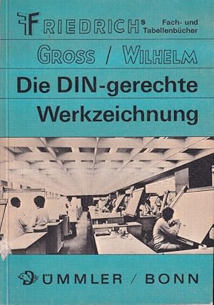 Seller image for Die DIN-gerechte Werkzeichnung for sale by Clivia Mueller